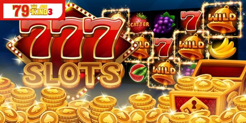 Slots 777 tại 79King3 là gì?